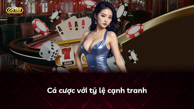 Cá cược với tỷ lệ cạnh tranh