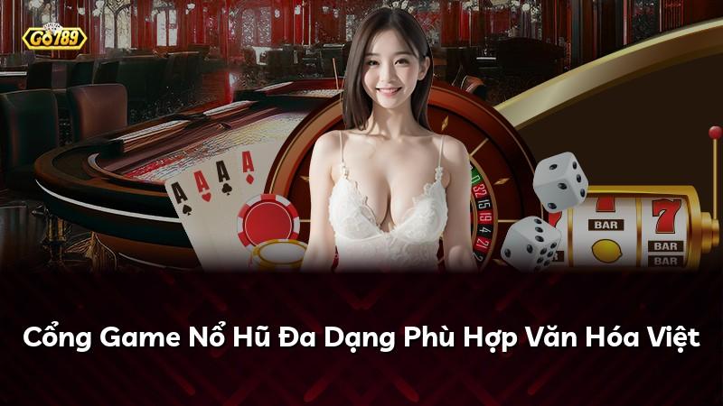 Cổng Game Nổ Hũ Đa Dạng Phù Hợp Văn Hóa Việt
