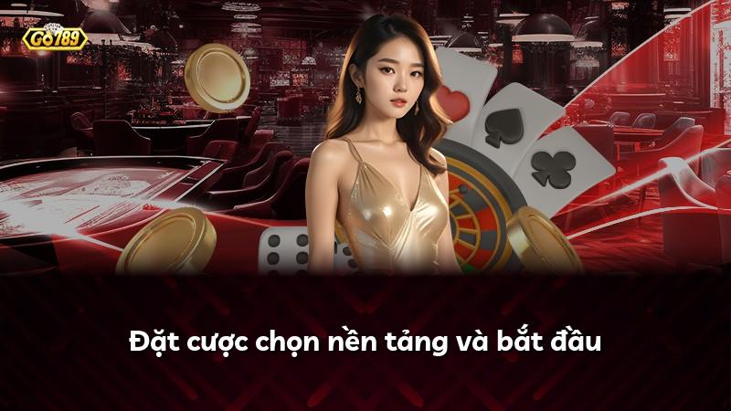 Đặt cược chọn nền tảng và bắt đầu