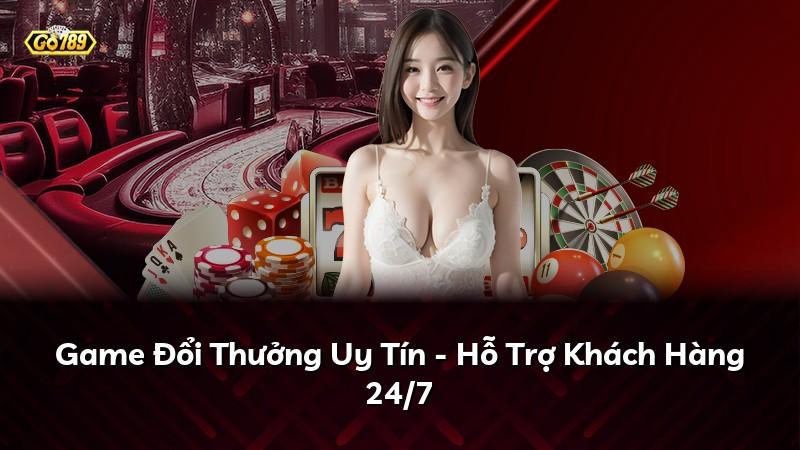 Game Đổi Thưởng Uy Tín - Hỗ Trợ Khách Hàng 24/7