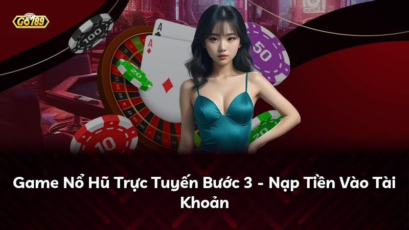 Game Nổ Hũ Trực Tuyến Bước 3 - Nạp Tiền Vào Tài Khoản