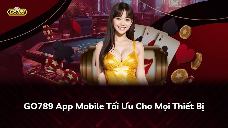 GO789 App Mobile Tối Ưu Cho Mọi Thiết Bị