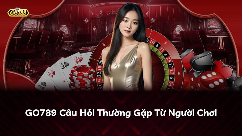 GO789 Câu Hỏi Thường Gặp Từ Người Chơi