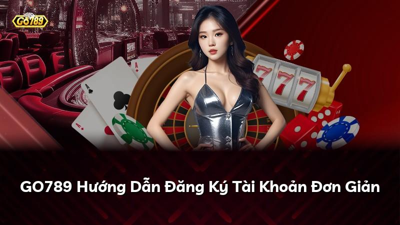 GO789 Hướng Dẫn Đăng Ký Tài Khoản Đơn Giản