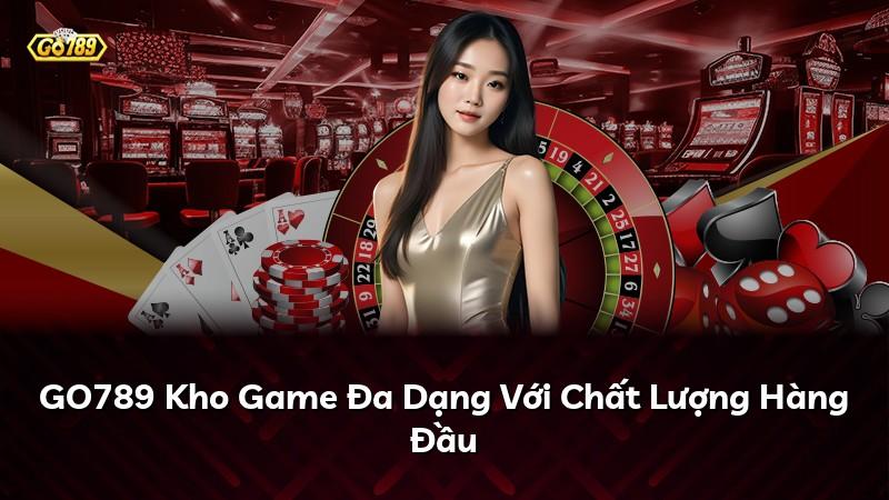 GO789 Kho Game Đa Dạng Với Chất Lượng Hàng Đầu