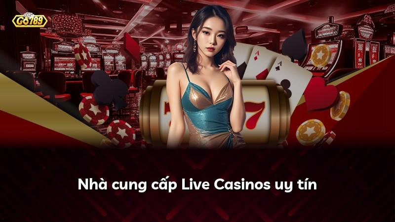 Nhà cung cấp Live Casinos uy tín