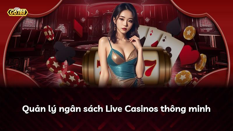 Quản lý ngân sách Live Casinos thông minh