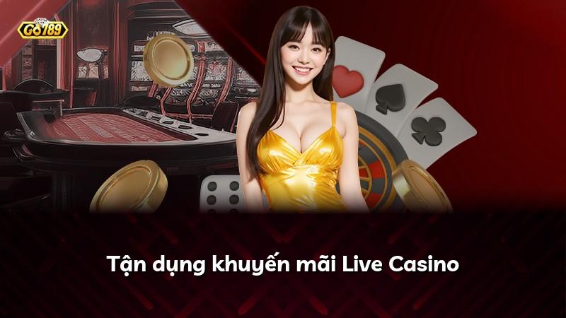 Tận dụng khuyến mãi Live Casino